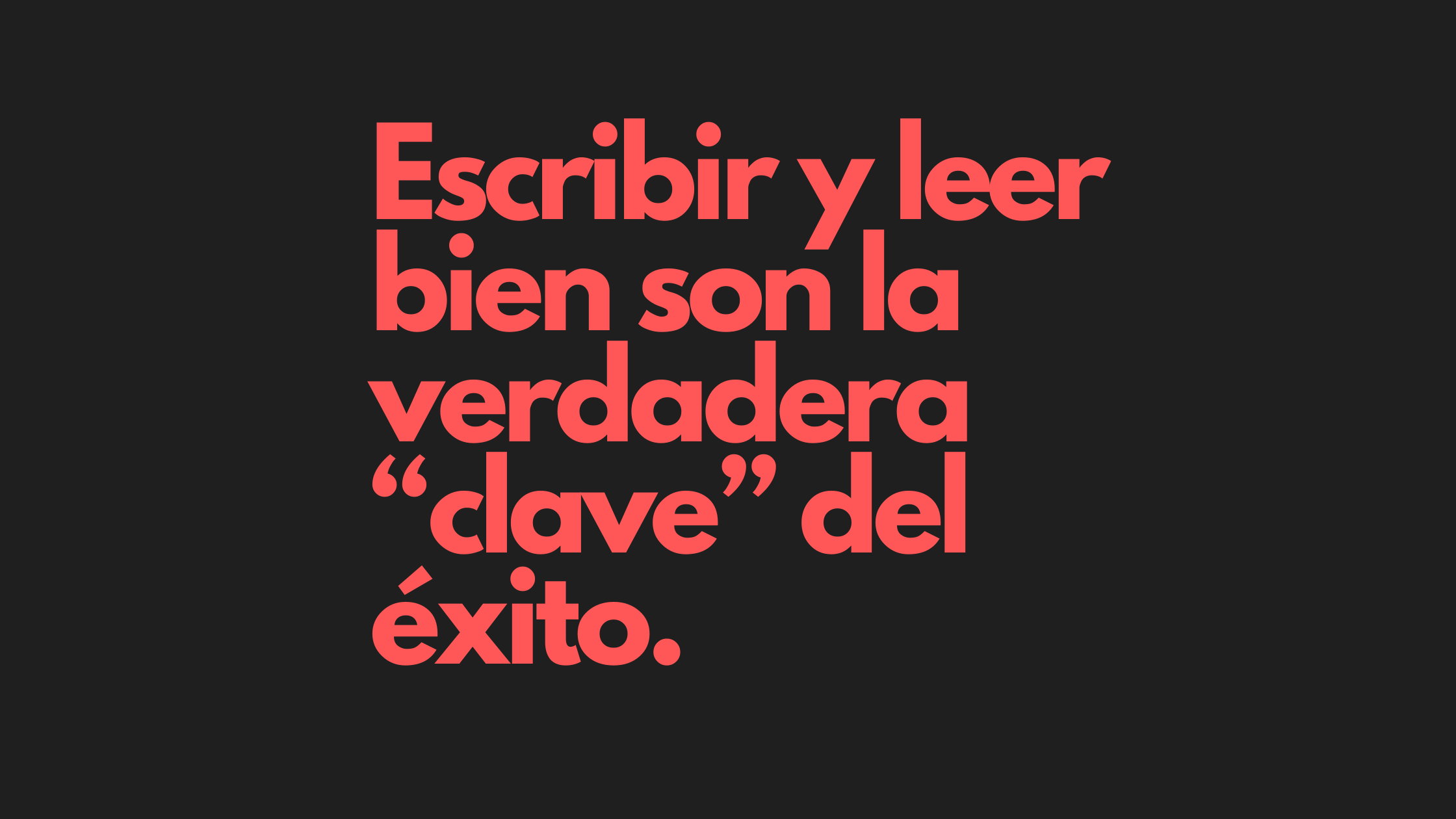 Leer bien y escribir bien pagan un montón