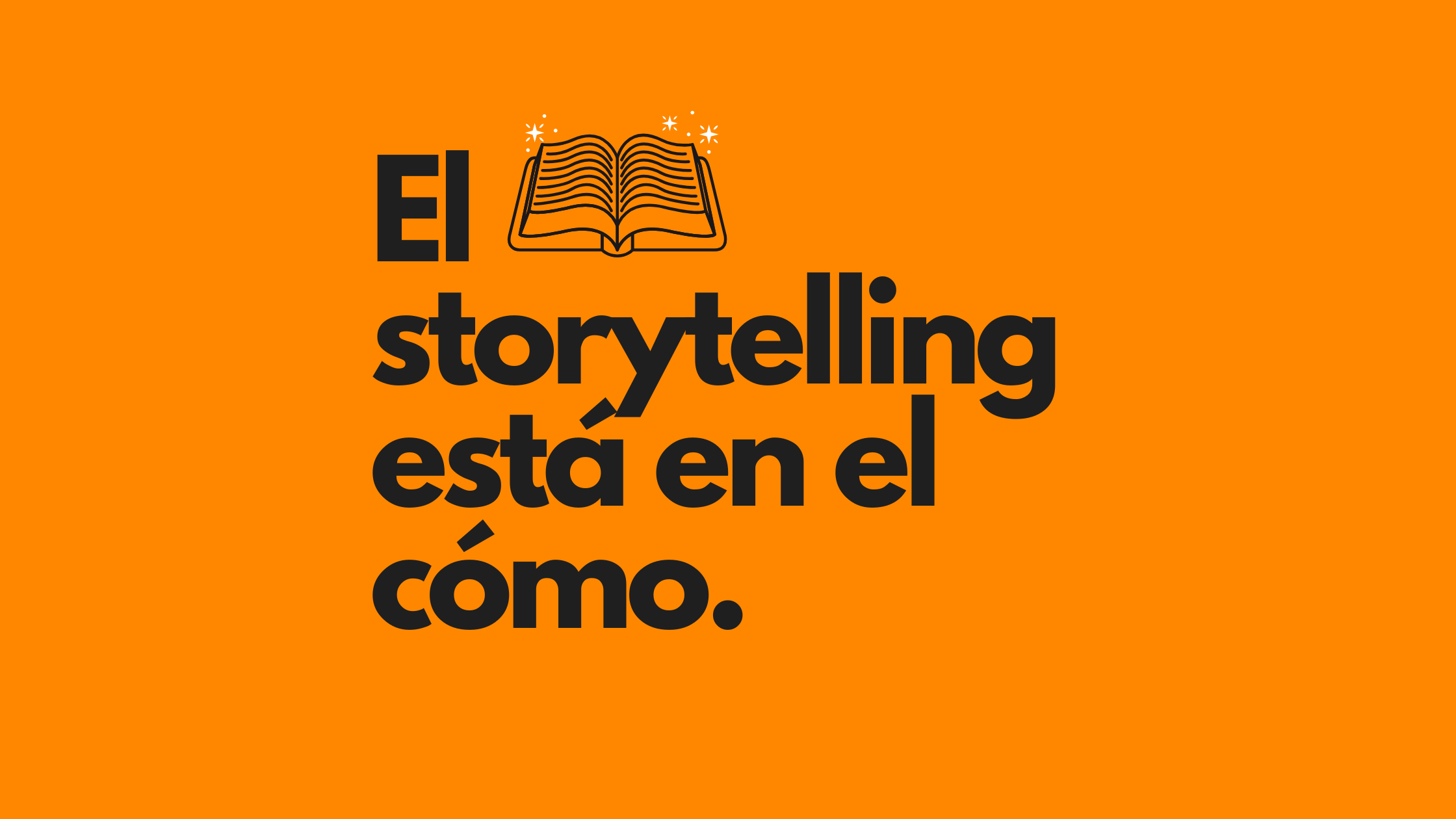 El storytelling no es lo que cuentan