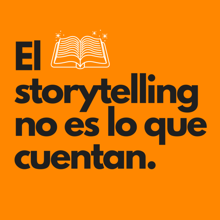 El verdadero Storytelling está en el “cómo”.