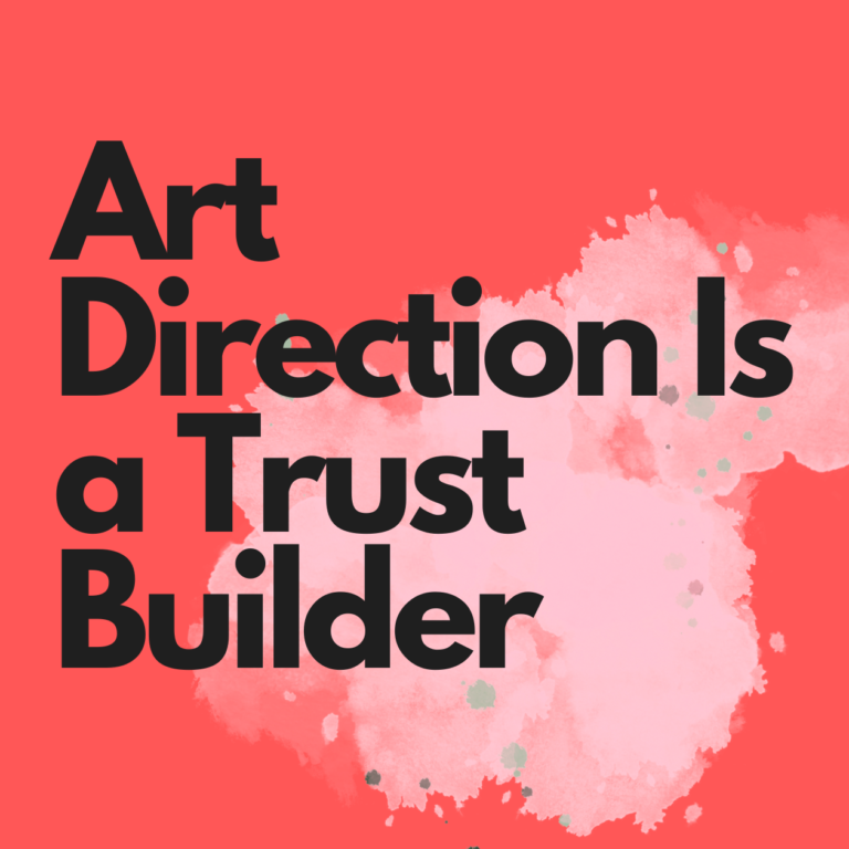 Art Direction Is a Trust Builder