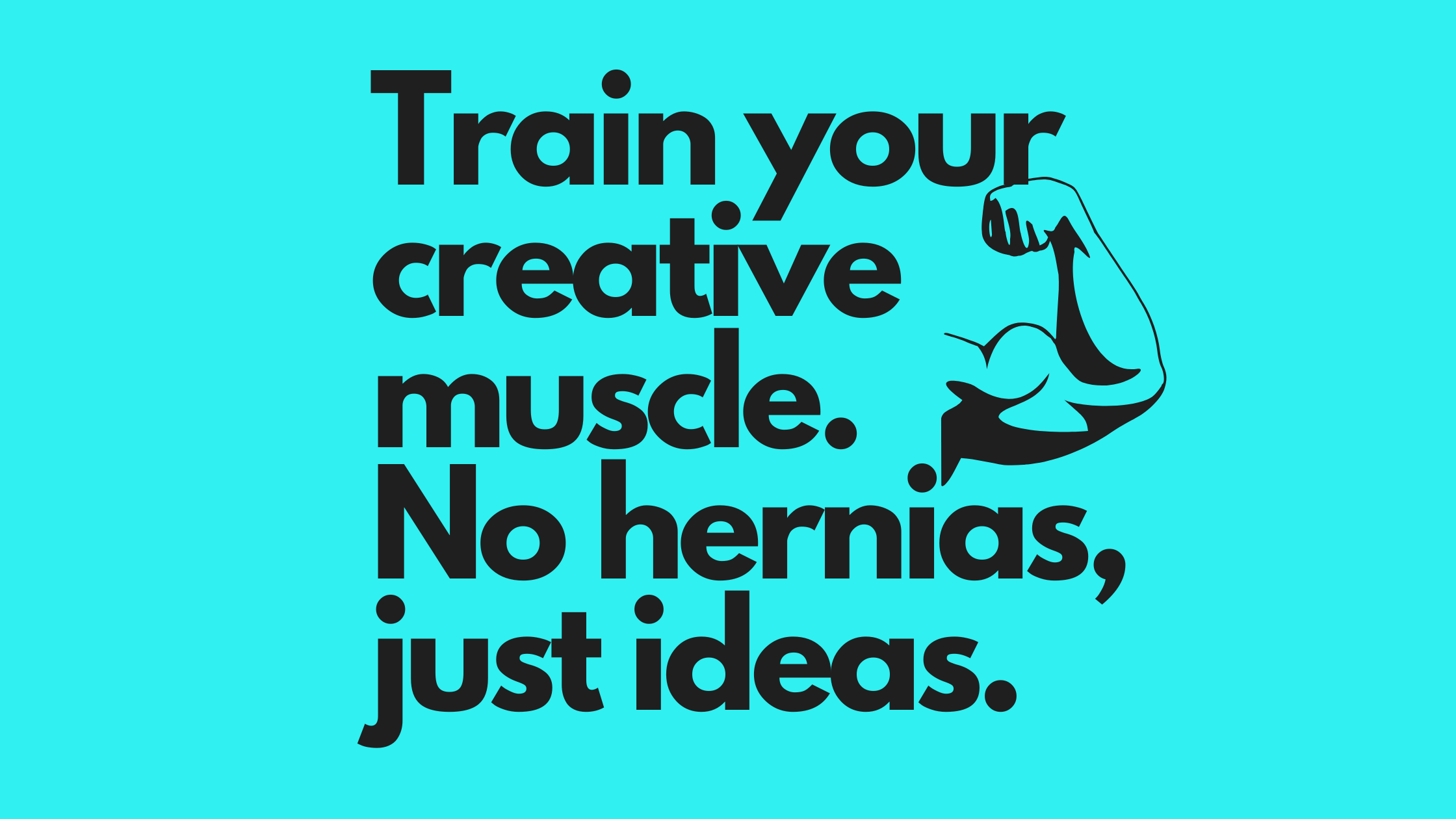How to Build Creative Muscle